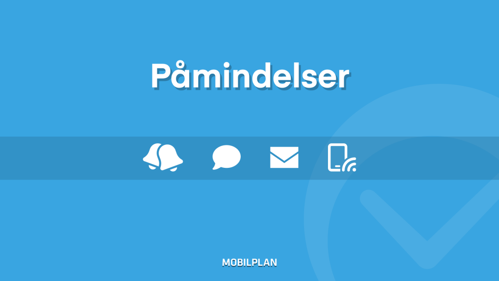 Påmindelser.